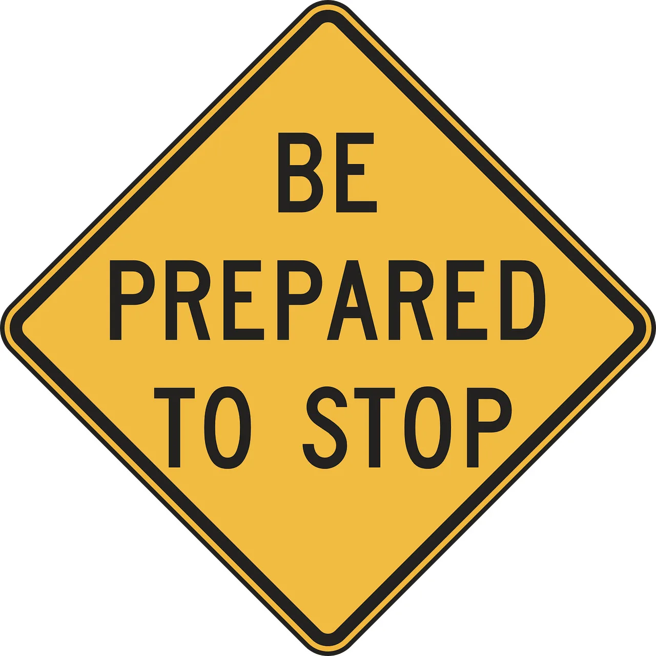 be-prepared-to-stop készülj fel a megállásra - be prepared to stop tábla