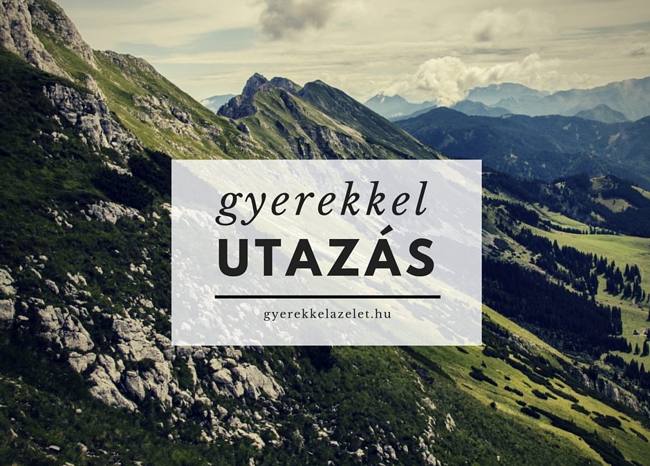 Gyerekkel utazás